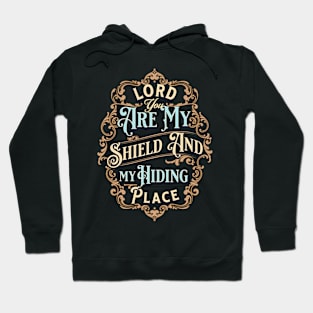 Lord, You are my shield and my hiding place (Ps. 119:114). Hoodie